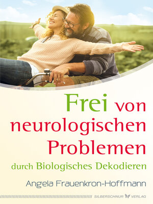 cover image of Frei von neurologischen Problemen durch Biologisches Dekodieren